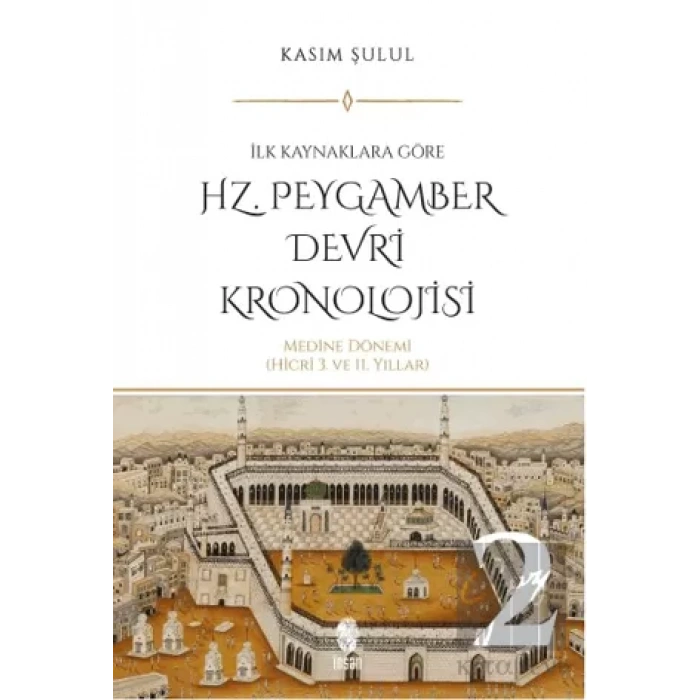 Hz. Peygamber Devri Kronolojisi (Cilt 2)