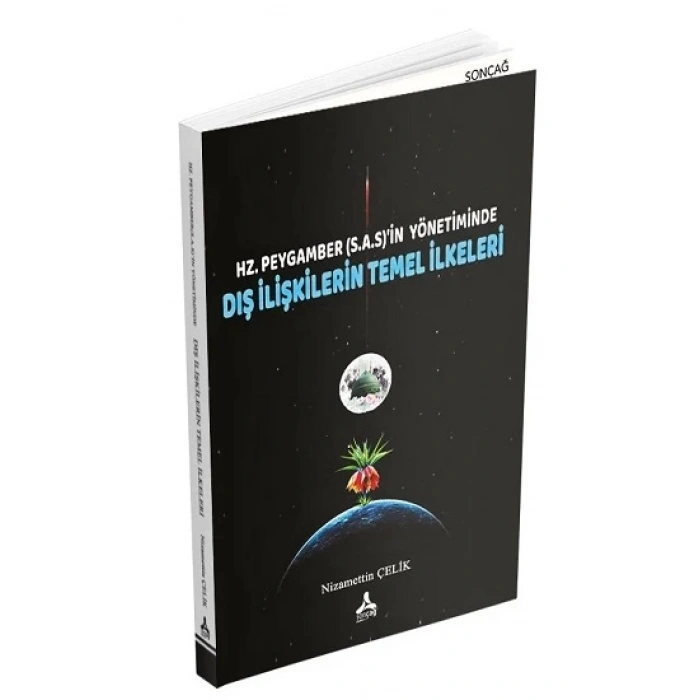 Hz. Peygamber (S.A.S)in Yönetiminde Dış İlişkilerin Temel İlkeleri