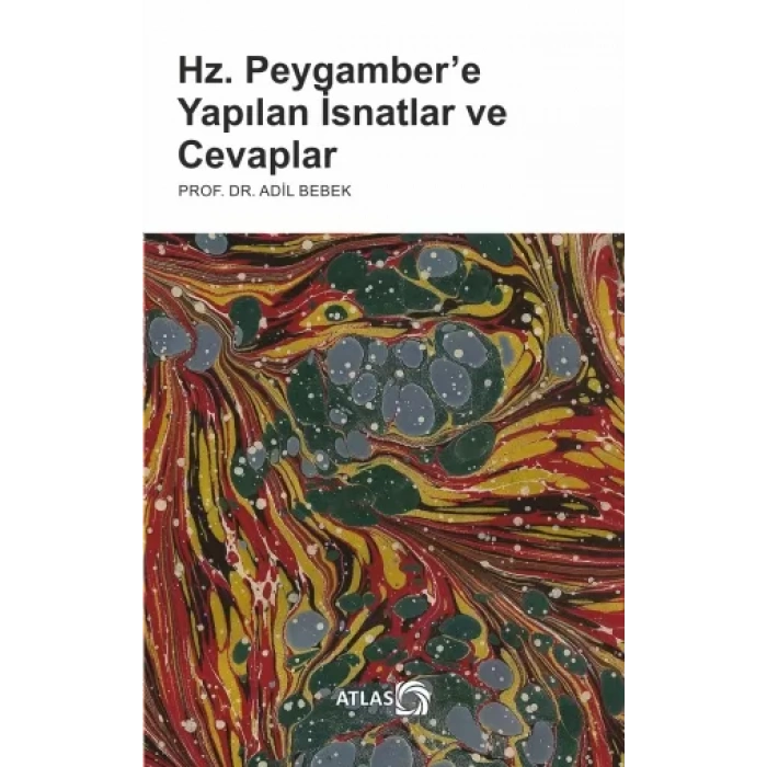 Hz. Peygamber’e Yapılan İsnatlar ve Cevaplar