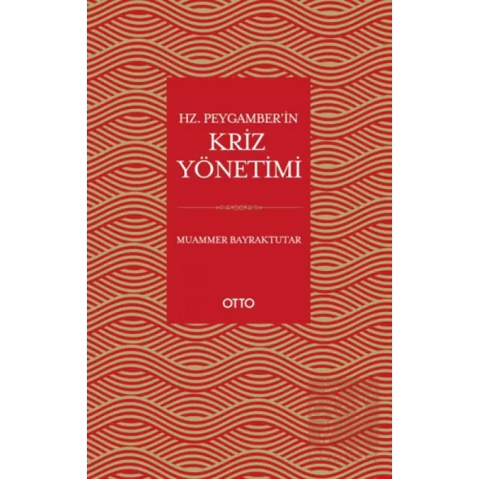 Hz. Peygamber’in Kriz Yönetimi