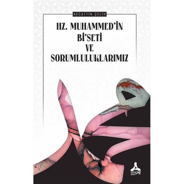 Hz.Muhammed’in Bi’seti Ve Sorumluluklarımız