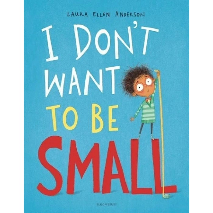 I  Dont Want to be Small