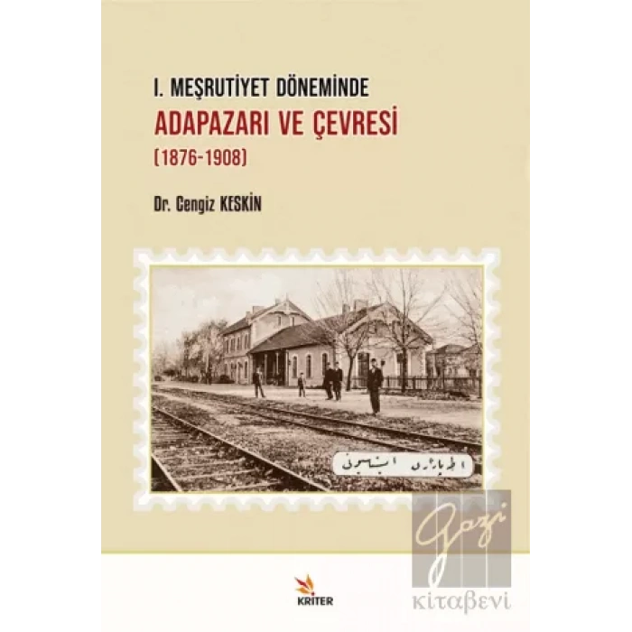 I. Meşrutiyet Döneminde Adapazarı ve Çevresi (1876-1908)
