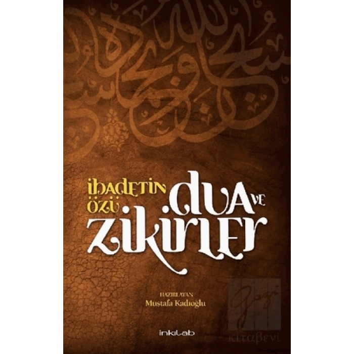 İbadetin Özü Dua ve Zikirler