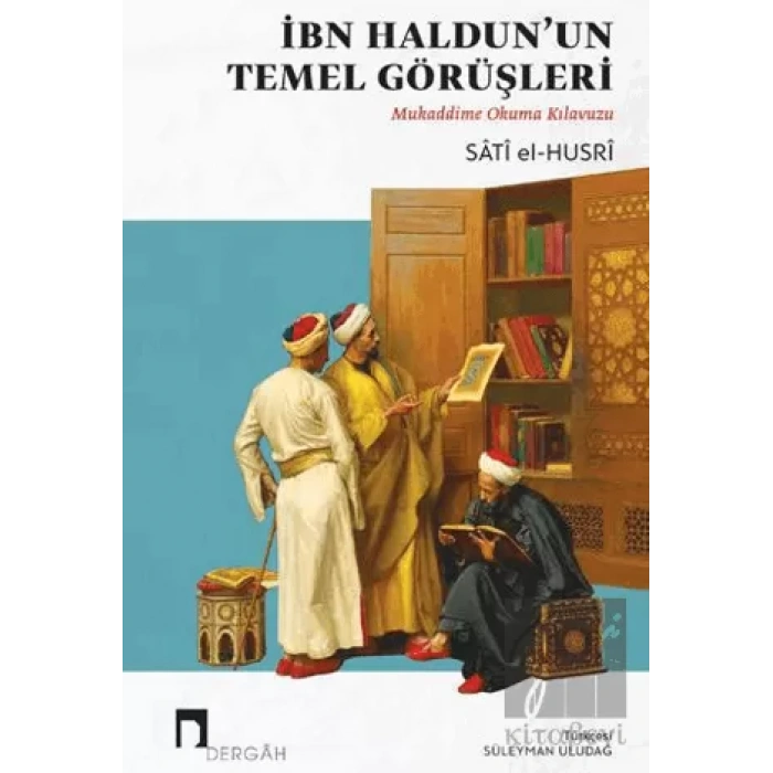 İbn Haldunun Temel Görüşleri