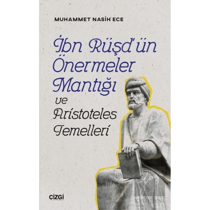 İbn Rüşdün Önermeler Mantığı ve Aristoteles Temelleri