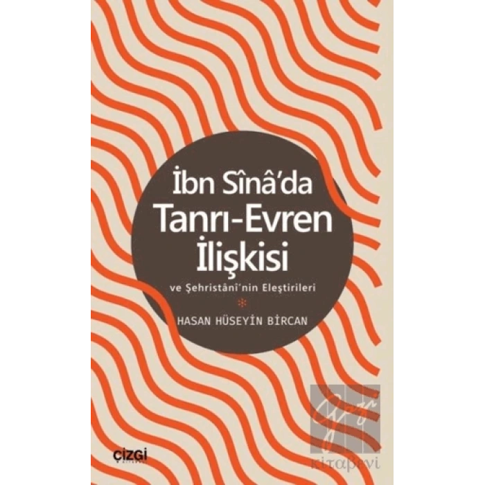İbn Sinada Tanrı-Evren İlişkisi ve Şehristaninin Eleştirileri