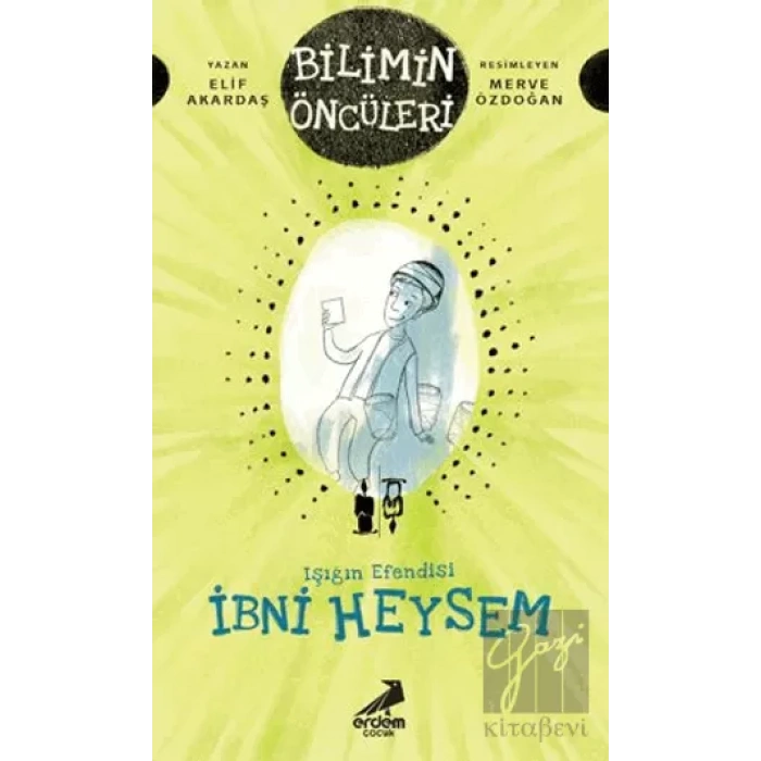 Işığın Efendisi İbni Heysem - Bilimin Öncüleri