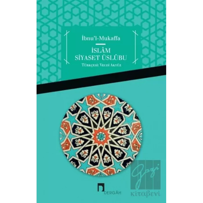 İbnul Mukaffa - İslam Siyaset Üslübu