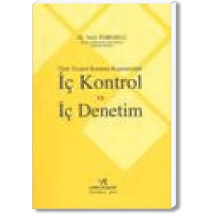 İÇ KONTROL VE İÇ DENETİM / M.VEFA TOROSLU / 2014