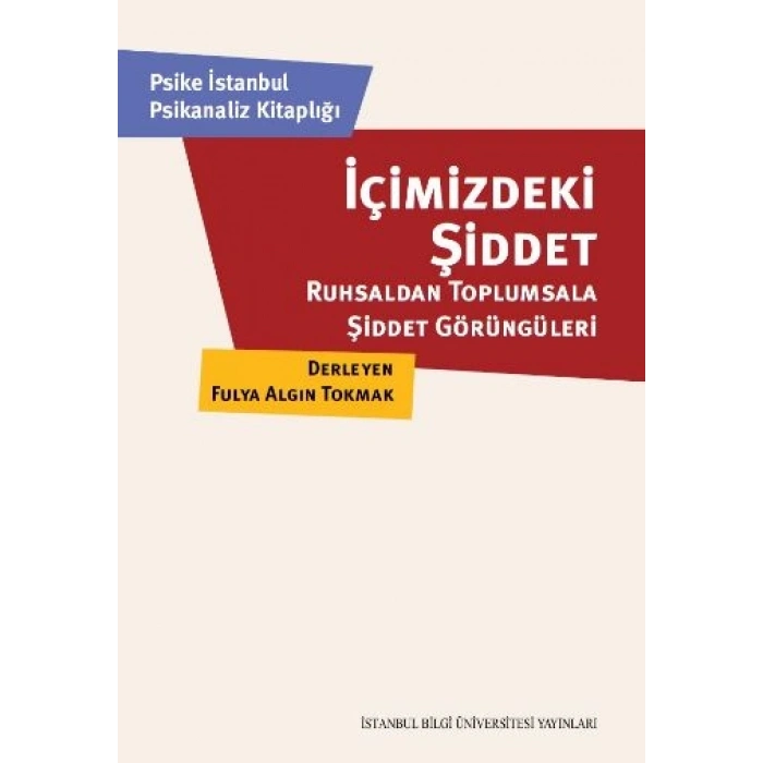 İçimizdeki Şiddet: Ruhsaldan Toplumsala Şiddet Görüntüleri