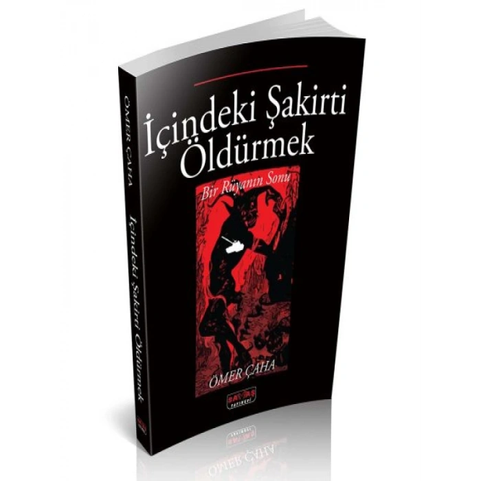 İçindeki Şakirti Öldürmek Bir Rüyanı Sonu - Ömer Çaha
