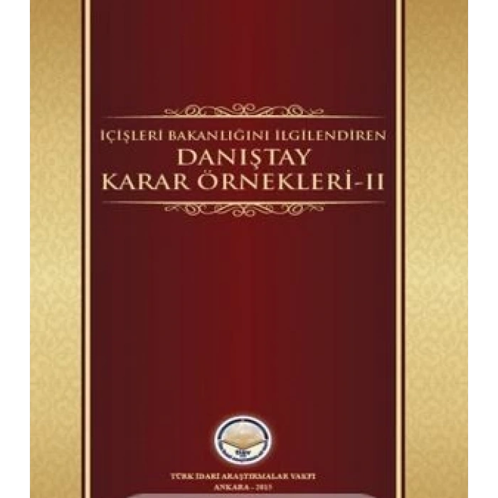 İçişleri Bakanlığını İlgilendiren Danıştay Karar Örnekleri-II