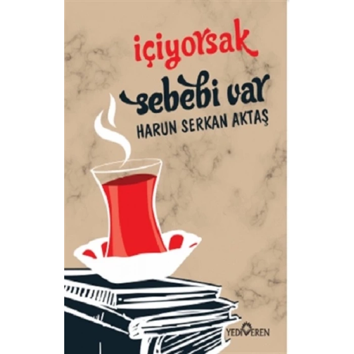 İçiyorsak Sebebi Var