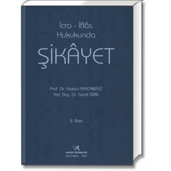 İCRA - İFLAS HUKUKUNDA ŞİKAYET / H.PEKCANITEZ/2017