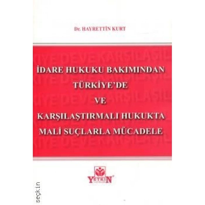 İdare Hukuku Bakımından Türkiyede ve Karşılaştırmalı Hukukta Mali Suçlarla Mücadele