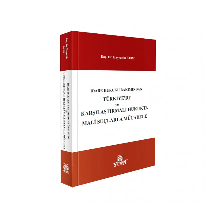 İdare Hukuku Bakımından Türkiyede ve Karşılaştırmalı Hukukta Mali Suçlarla Mücadele