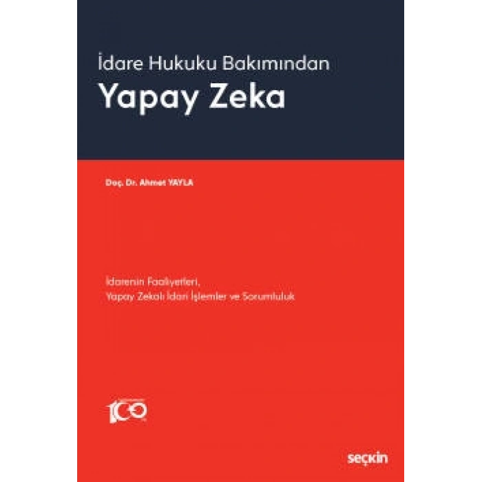 İdare Hukuku BakımındanYapay Zeka İdarenin Faaliyetleri, Yapay Zekalı İdari İşlemler ve Sorumluluk
