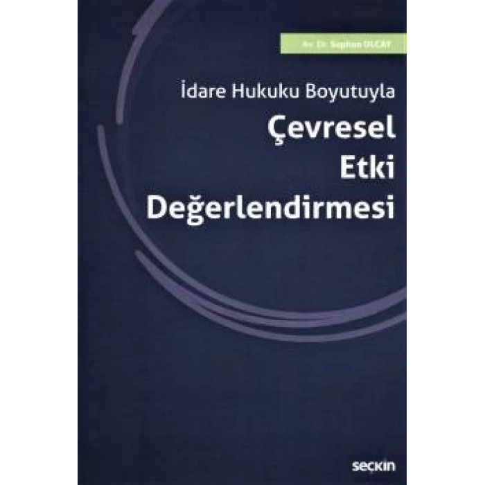 İdare Hukuku BoyutuylaÇevresel Etki Değerlendirmesi