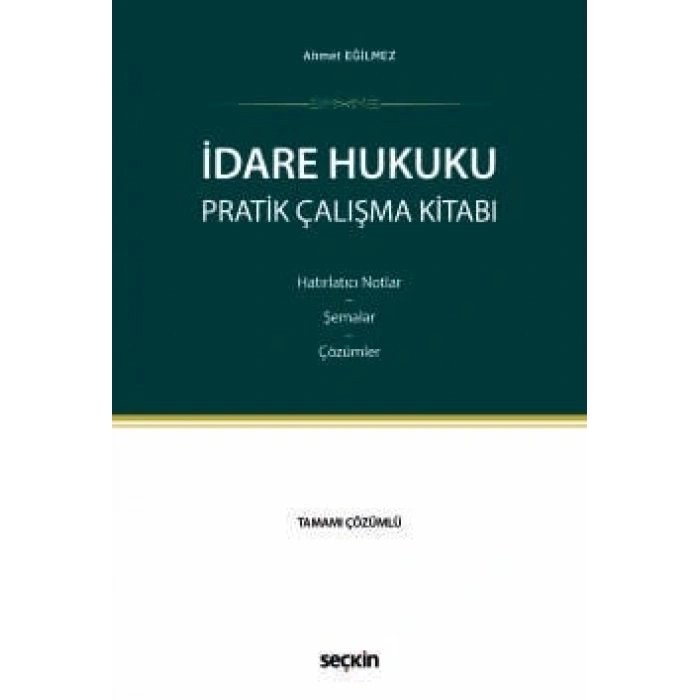 İdare Hukuku Pratik Çalışma Kitabı Hatırlatıcı Notlar – Şemalar – Çözümler