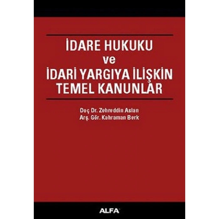 İdare Hukuku ve İdari Yargıya İlişkin Temel Kanunlar