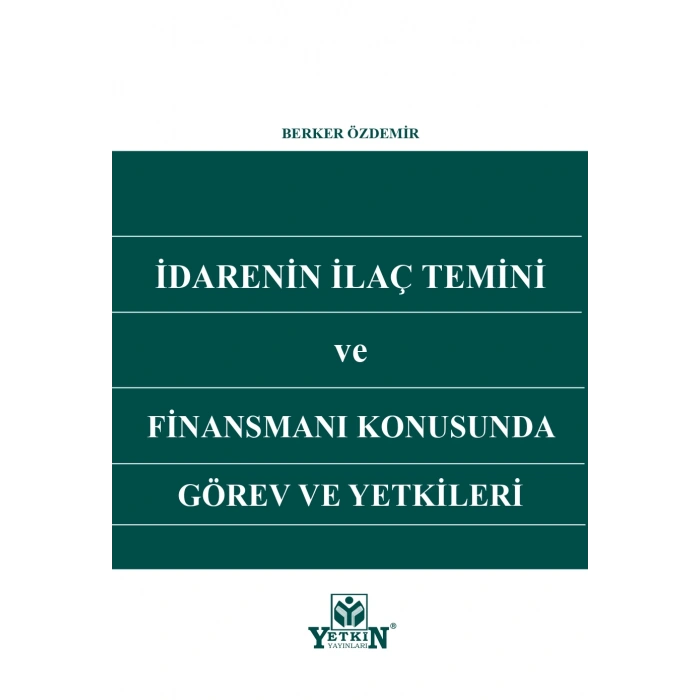İdarenin İlaç Temini ve Finansmanı Konusunda Görev ve Yetkileri
