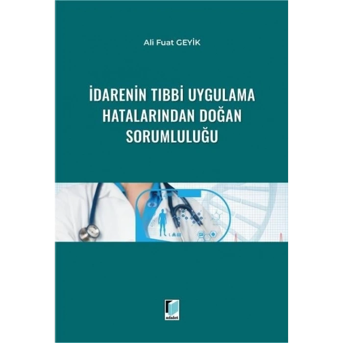 İdarenin Tıbbi Uygulama Hatalarından Doğan Sorumluluğu