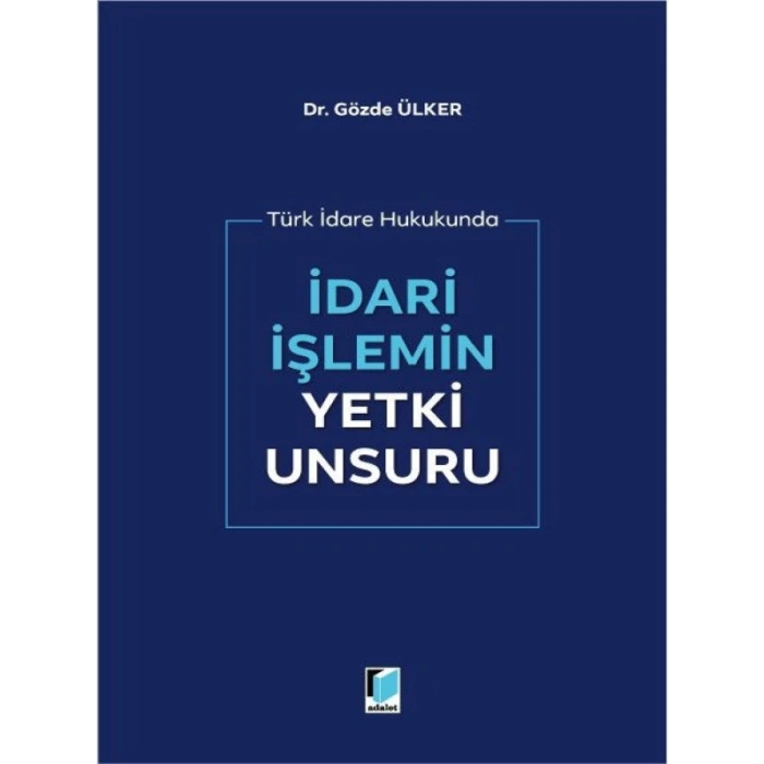 İdari İşlemin Yetki Unsuru - Gözde Ülker