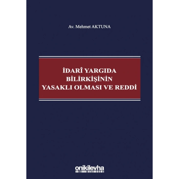 İdarî Yargıda Bilirkişinin Yasaklı Olması ve Reddi