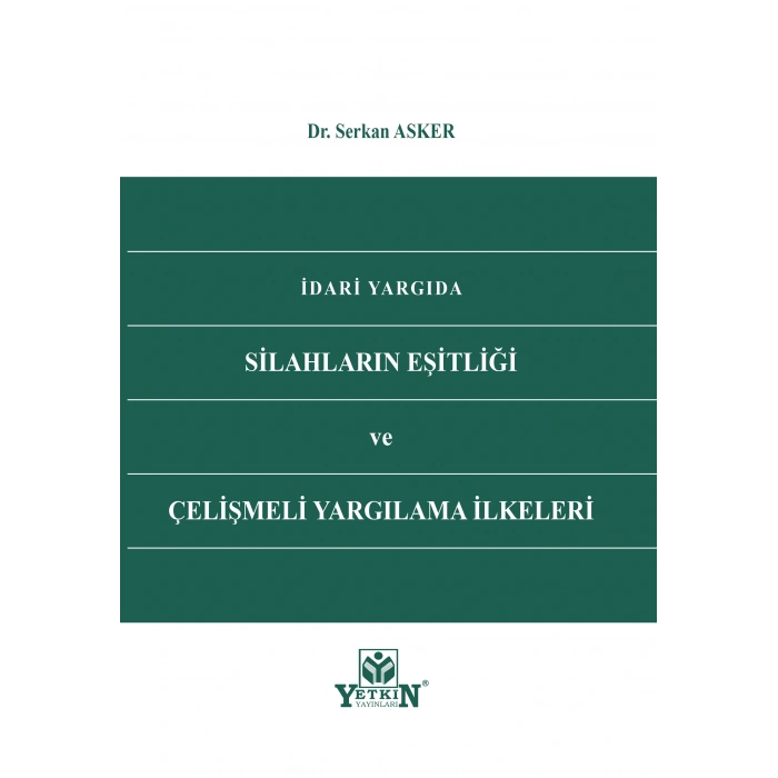 İdari Yargıda Silahların Eşitliği ve Çelişmeli Yargılama İlkeleri