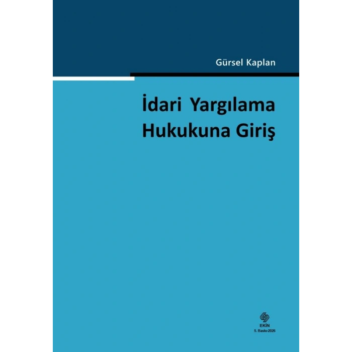 İdari Yargılama Hukukuna Giriş / Gürsel Kaplan