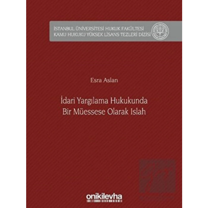 İdari Yargılama Hukukunda Bir Müessese Olarak Islah