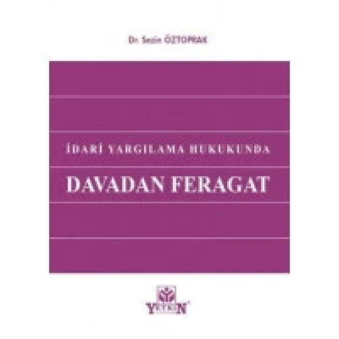 İdari Yargılama Hukukunda Davadan Feragat