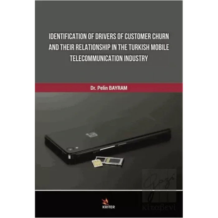 Identification Of Drivers Of Customer Churn And Their Relationship In The Turkish Mobile Telecommunication Industry