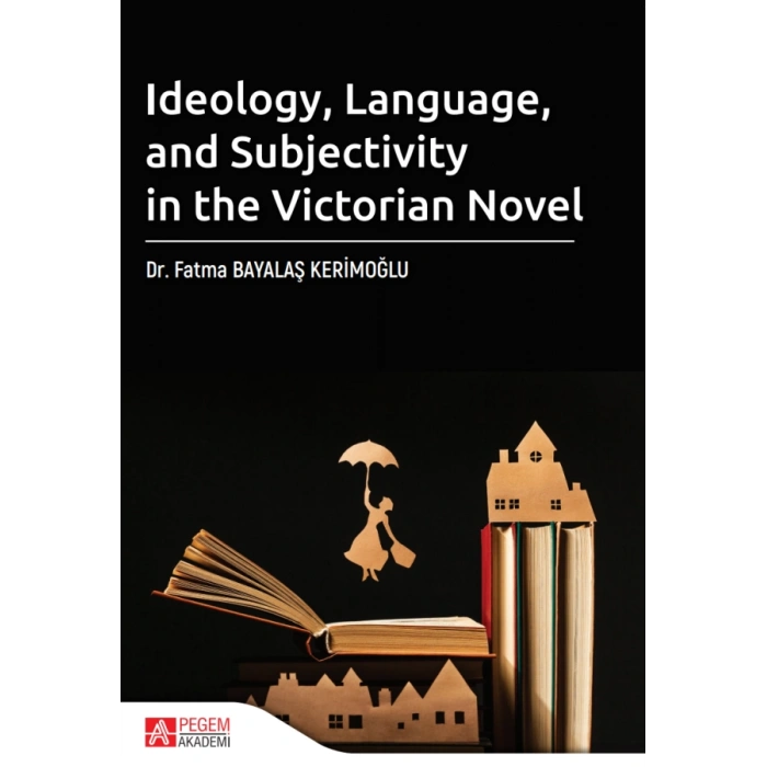 Ideology Language and Subjectivity in the Victorian Novel