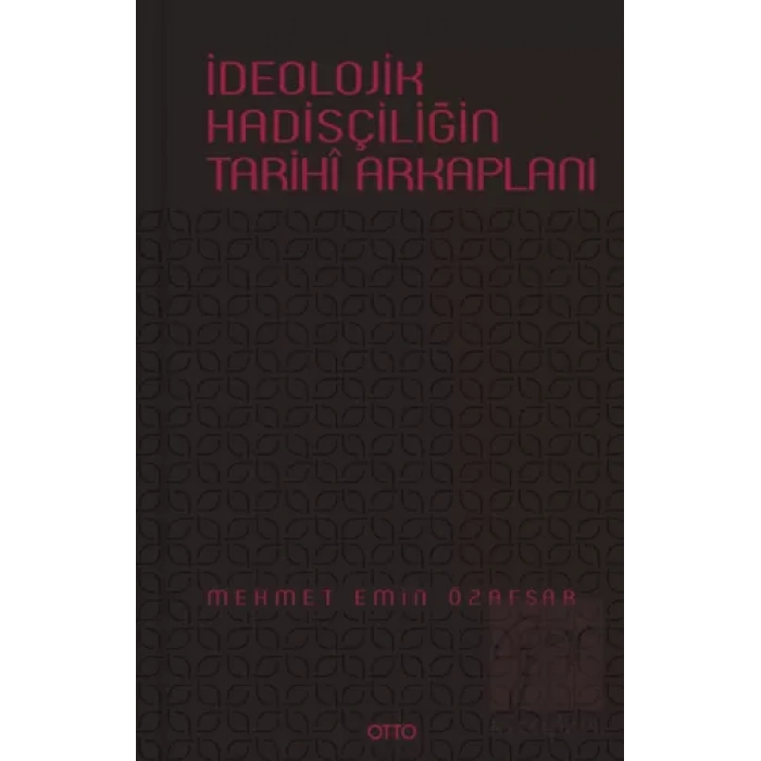 İdeolojik Hadisçiliğin Tarihi Arkaplanı