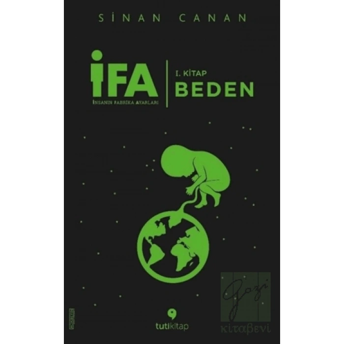 İFA: İnsanın Fabrika Ayarları 1. Kitap - Beden
