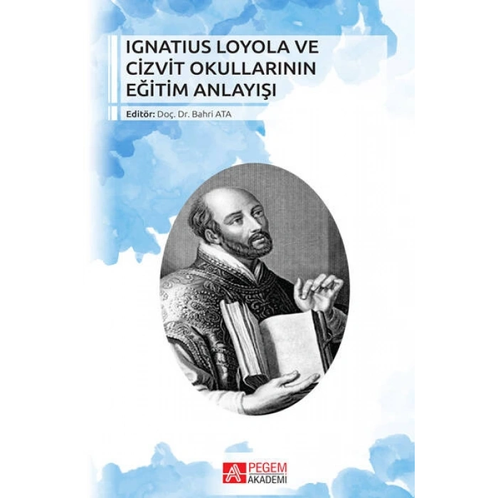 Ignatius Loyola ve Cizvit Okullarının Eğitim Anlayışı