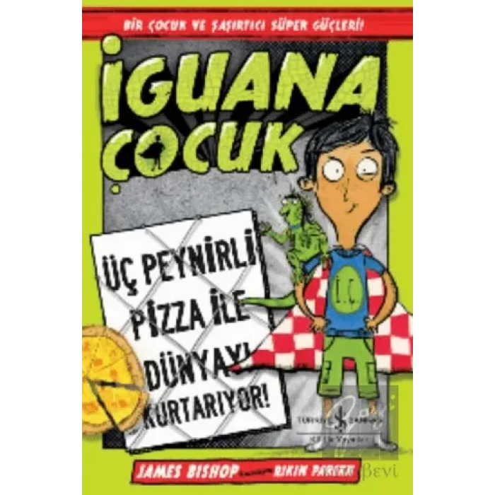 İguana Çocuk - Üç Peynirli Pizza İle Dünyayı Kurtarıyor!