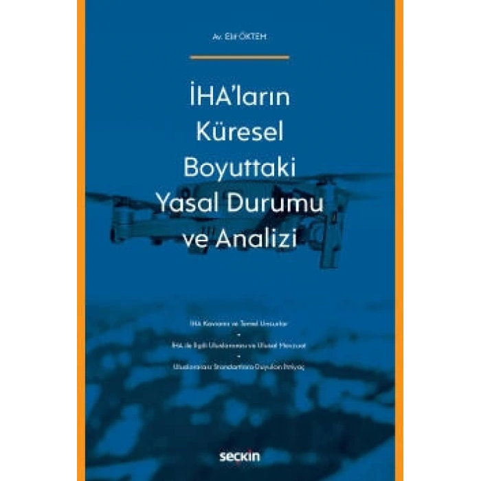 İHA'ların Küresel Boyuttaki Yasal Durumu ve Analizi
