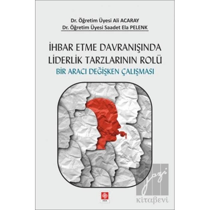 İhbar Etme Davranışında Liderlik Tarzlarının Rolü