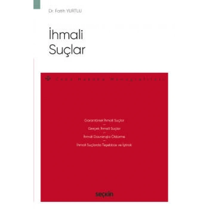 İhmali Suçlar – Ceza Hukuku Monografileri –