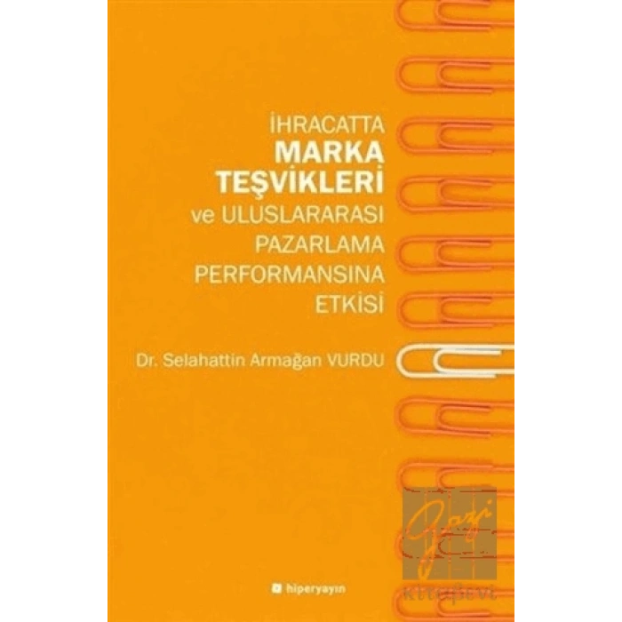 İhracatta Marka Teşvikleri ve Uluslararası Pazarlama Performansına Etkisi