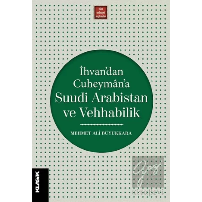 İhvan’dan Cuheyman’a Suudi Arabistan ve Vehhabilik