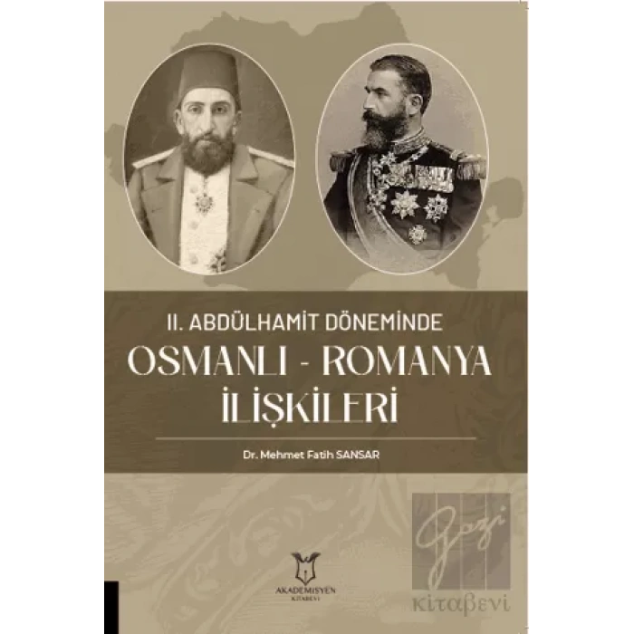 II. Abdülhamit Döneminde Osmanlı - Romanya İlişkileri