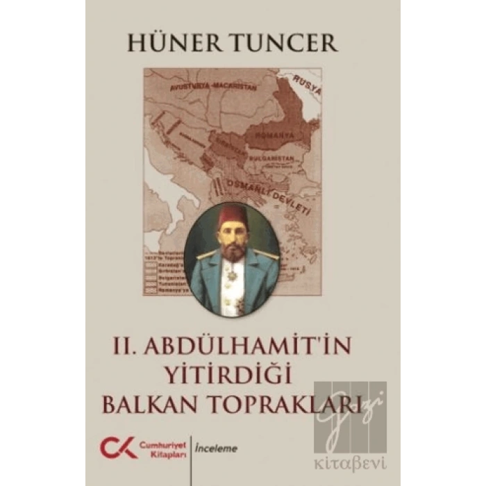 II. Abdülhamit’in Yitirdiği Balkan Toprakları