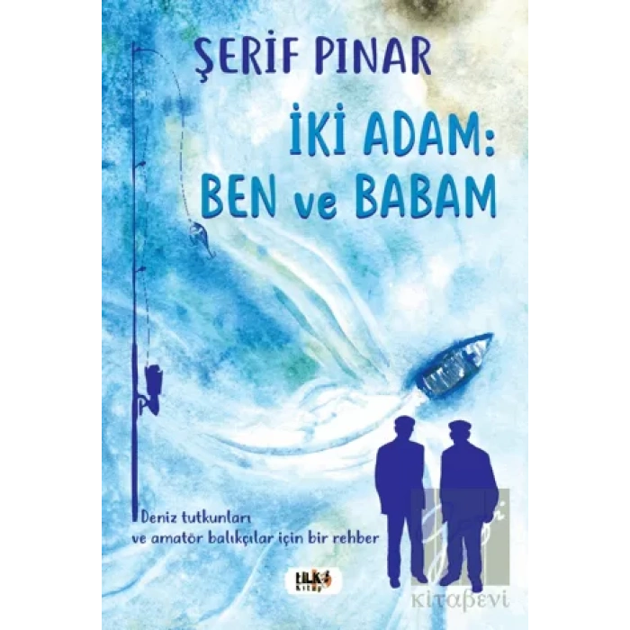 İki Adam : Ben ve Babam