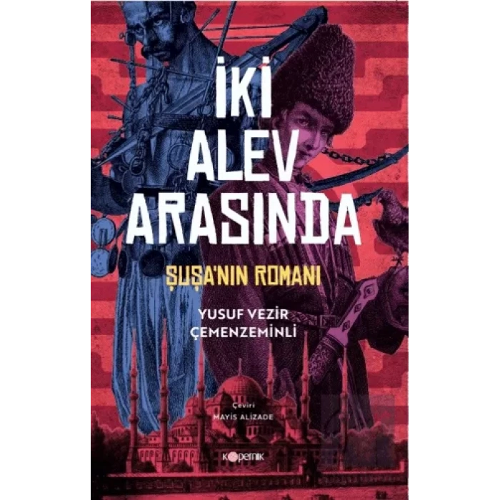 İki Alev Arasında: Şuşa’nın Romanı