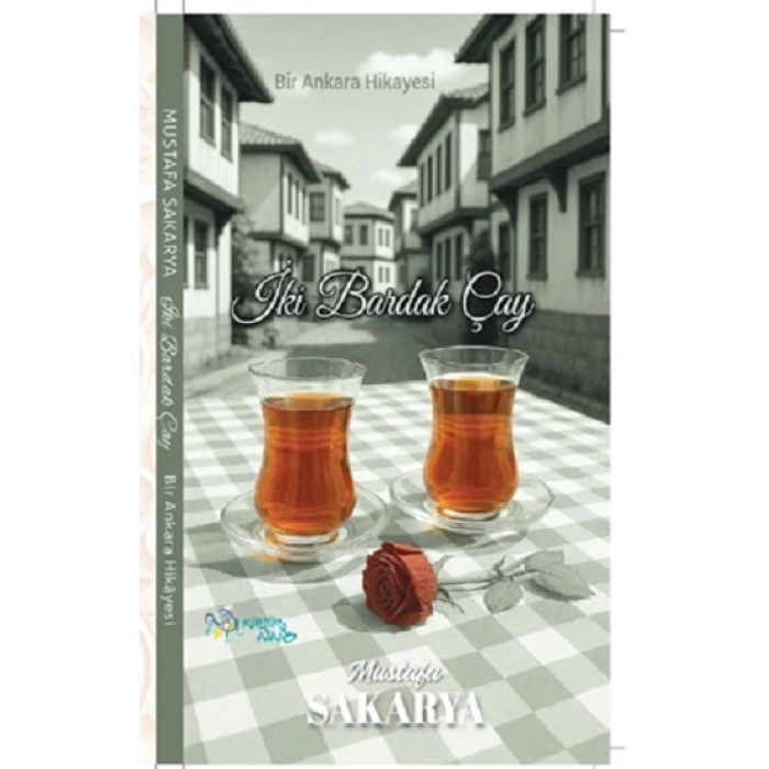 İki Bardak Çay / Bir Ankara Hikayesi