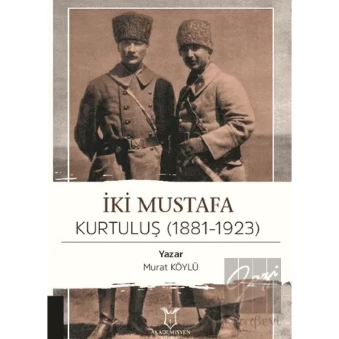 İki Mustafa Kurtuluş (1881-1923)